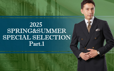 2025年 SPRING & SUMMER SPECIAL SELECTION Part.1